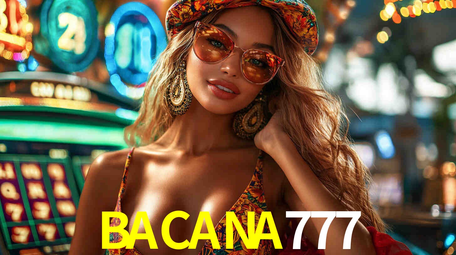 Melhores Jogos de Slots no BACANA777 🍀